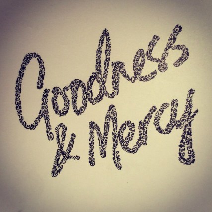 Goodness and Mercy